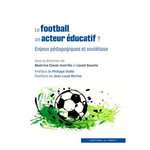 LE FOOTBALL, UN ACTEUR EDUCATIF ? ENJEUX PEDAGOGIQUES ET SOCIETAUX, Clavel-Inzirillo Béatrice