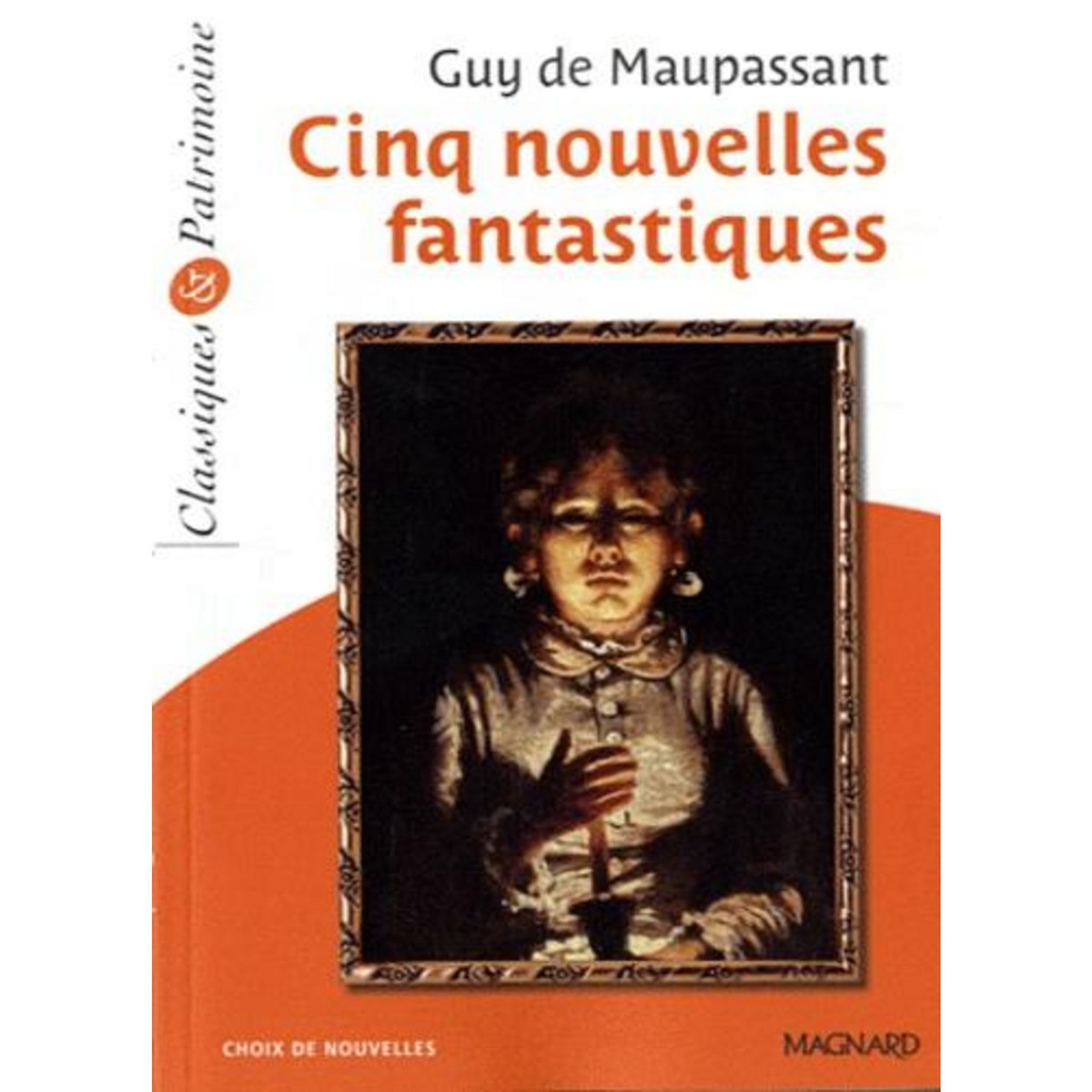 CINQ NOUVELLES FANTASTIQUES, Maupassant Guy de