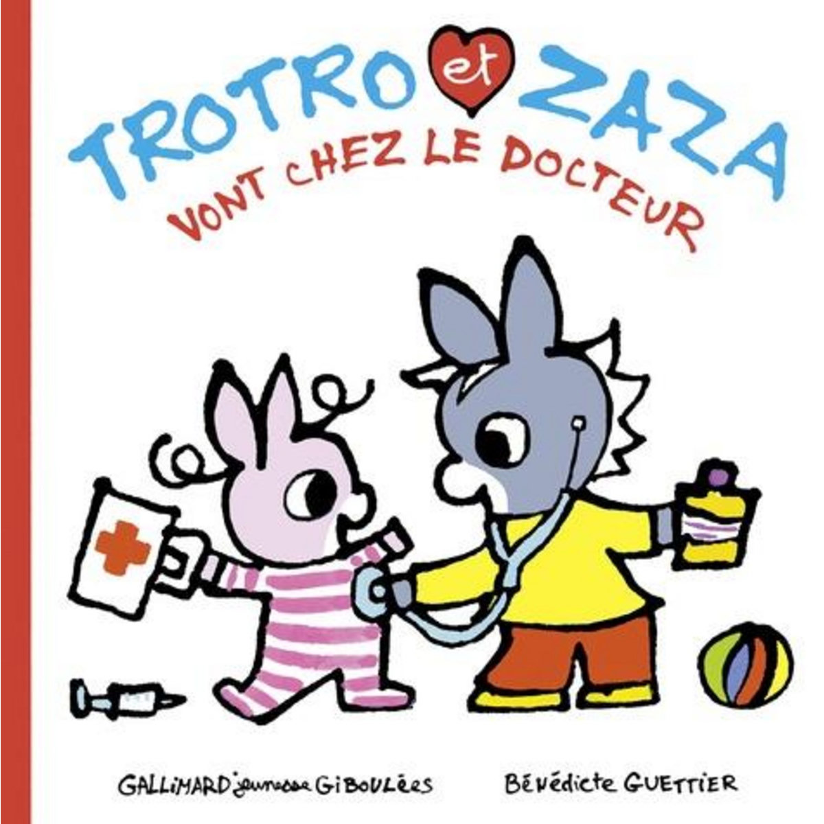 TROTRO ET ZAZA : TROTRO ET ZAZA VONT CHEZ LE DOCTEUR, Guettier Bénédicte