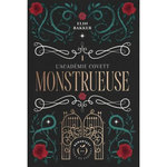 L'ACADEMIE COVETT TOME 1 : MONSTRUEUSE, Bakker Elin