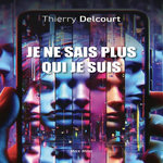 JE NE SAIS PLUS QUI JE SUIS. AIDER A CONSTRUIRE OU REPARER UNE IDENTITE EN SOUFFRANCE, Delcourt Thierry