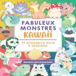 FABULEUX MONSTRES KAWAII. 75 ADORABLES KAIJU A DESSINER, Moyervandee Masako