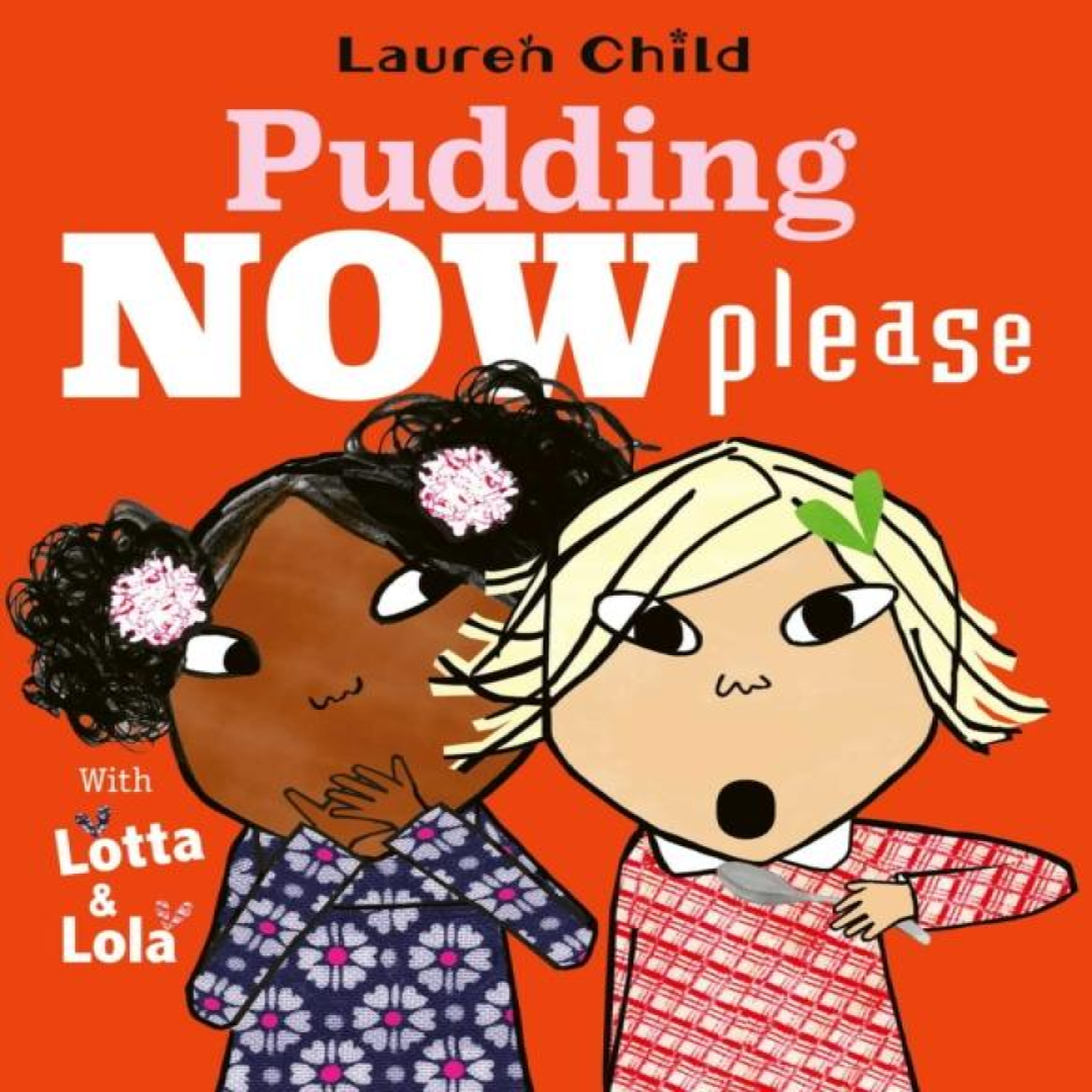 LIVRES Pudding Now Please : a new series from the creator of Charlie & Lola