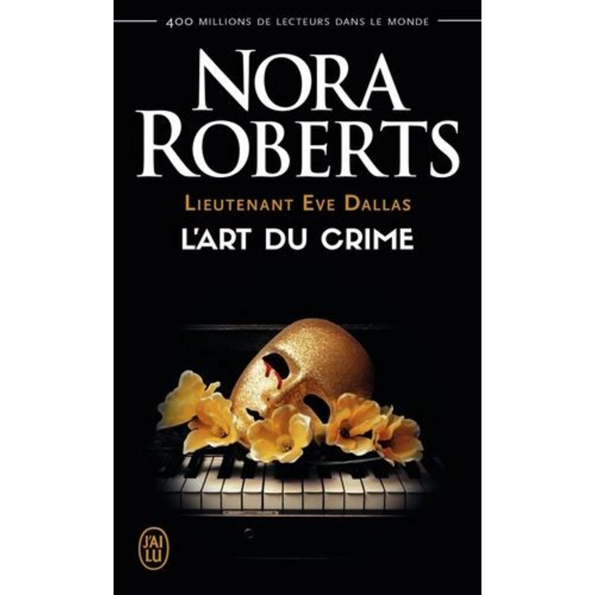 LIEUTENANT EVE DALLAS TOME 25 : L'ART DU CRIME, Roberts Nora