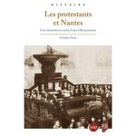 LES PROTESTANTS ET NANTES. UNE MINORITE AU COEUR D'UNE VILLE PORTUAIRE, Nicol Charles