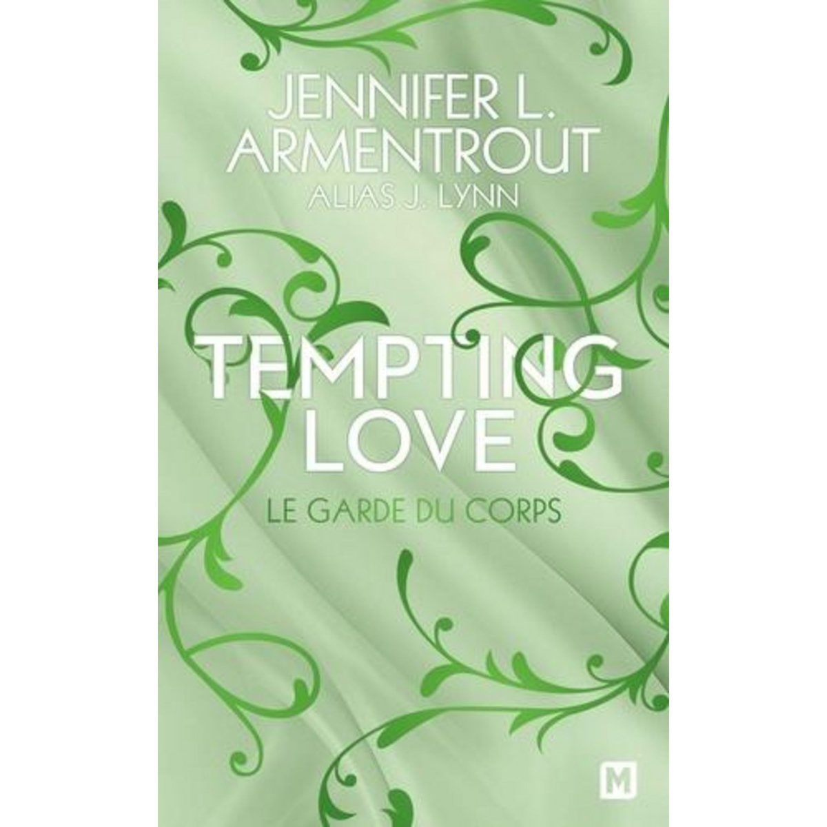 TEMPTING LOVE TOME 3 : LE GARDE DU CORPS, Armentrout Jennifer L.