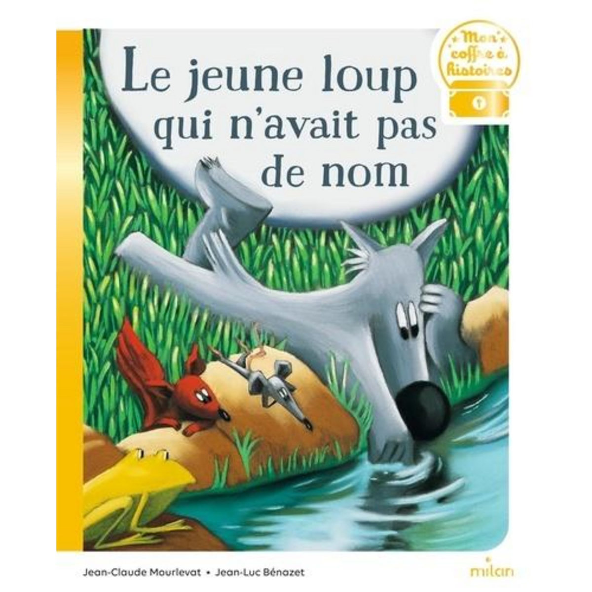 LE JEUNE LOUP QUI N'AVAIT PAS DE NOM, Mourlevat Jean-Claude