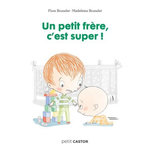 UN PETIT FRERE, C'EST SUPER !, Brunelet Madeleine