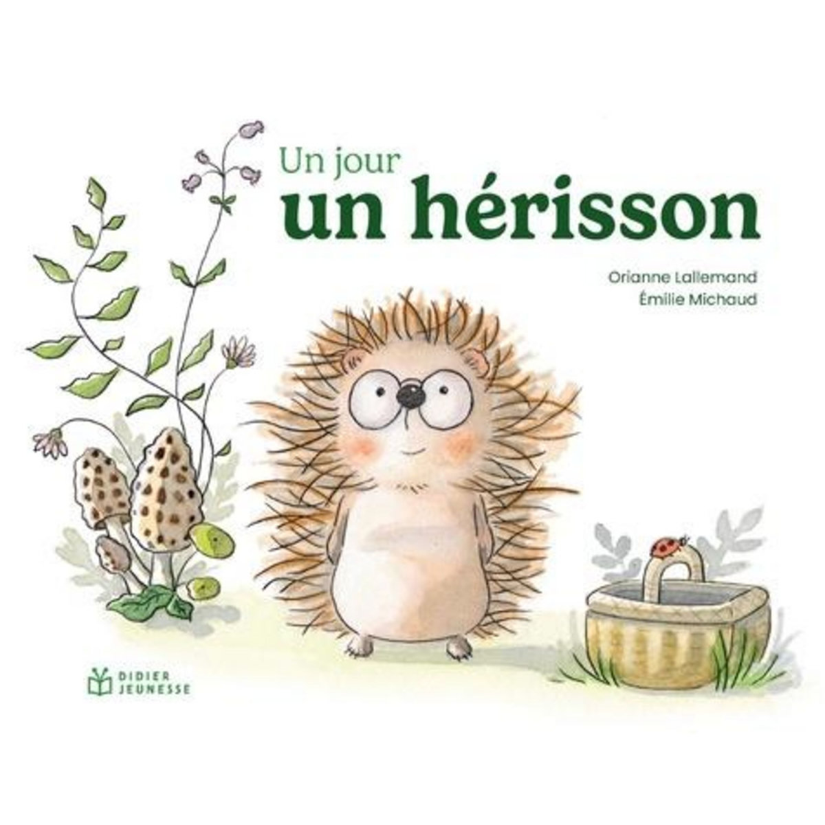 UN JOUR, UN HERISSON, Lallemand Orianne