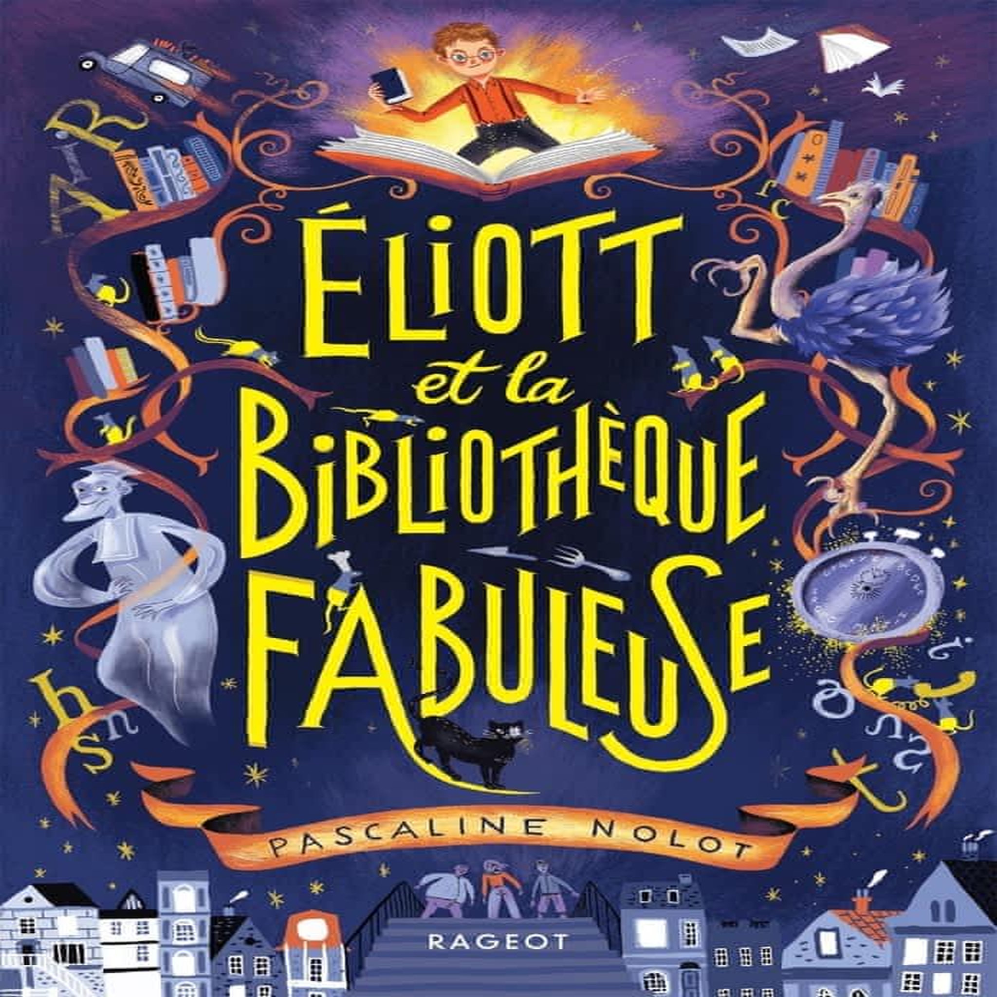 ELIOTT ET LA BIBLIOTHEQUE FABULEUSE, Nolot Pascaline