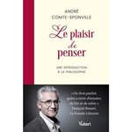 LE PLAISIR DE PENSER. UNE INTRODUCTION A LA PHILOSOPHIE, Comte-Sponville André