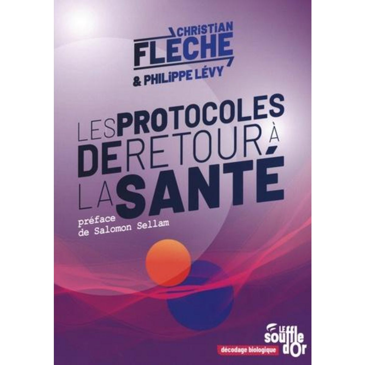 LES PROTOCOLES DE RETOUR A LA SANTE, Flèche Christian