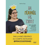 IN PERINEE WE TRUST. SPORT, SEXUALITE, MATERNITE : TRANSFORMEZ VOTRE VIE AVEC UN PERINEE EN BONNE SANTE !, Fajau Sabrina