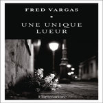 UNE UNIQUE LUEUR, Vargas Fred