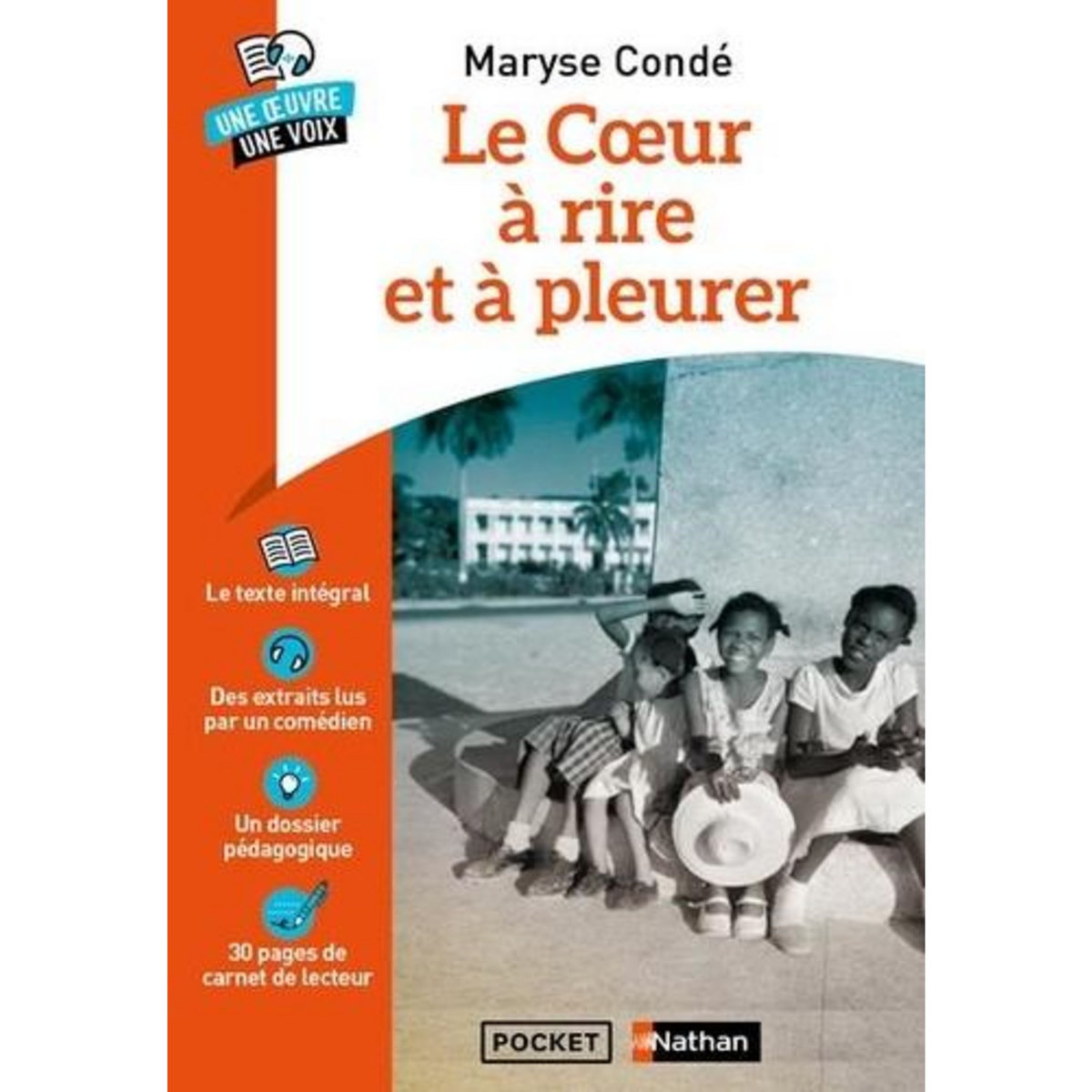 LE COEUR A RIRE ET A PLEURER. CONTES VRAIS DE MON ENFANCE, Condé Maryse