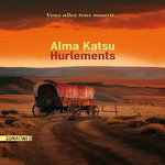 HURLEMENTS, Katsu Alma