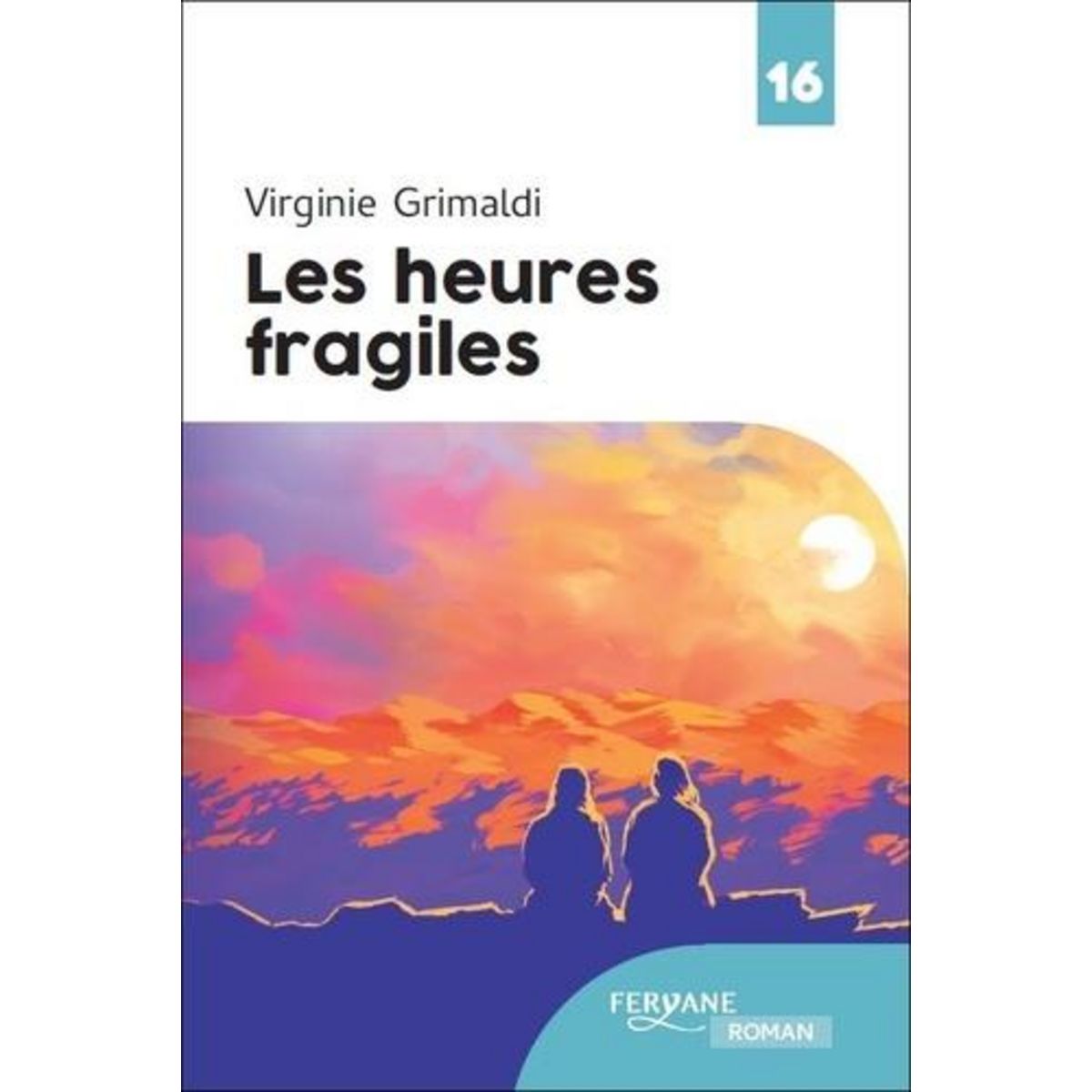 LES HEURES FRAGILES [EDITION EN GROS CARACTERES], Grimaldi Virginie