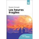 LES HEURES FRAGILES [EDITION EN GROS CARACTERES], Grimaldi Virginie