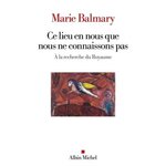 CE LIEU EN NOUS QUE NOUS NE CONNAISSONS PAS. A LA RECHERCHE DU ROYAUME, Balmary Marie