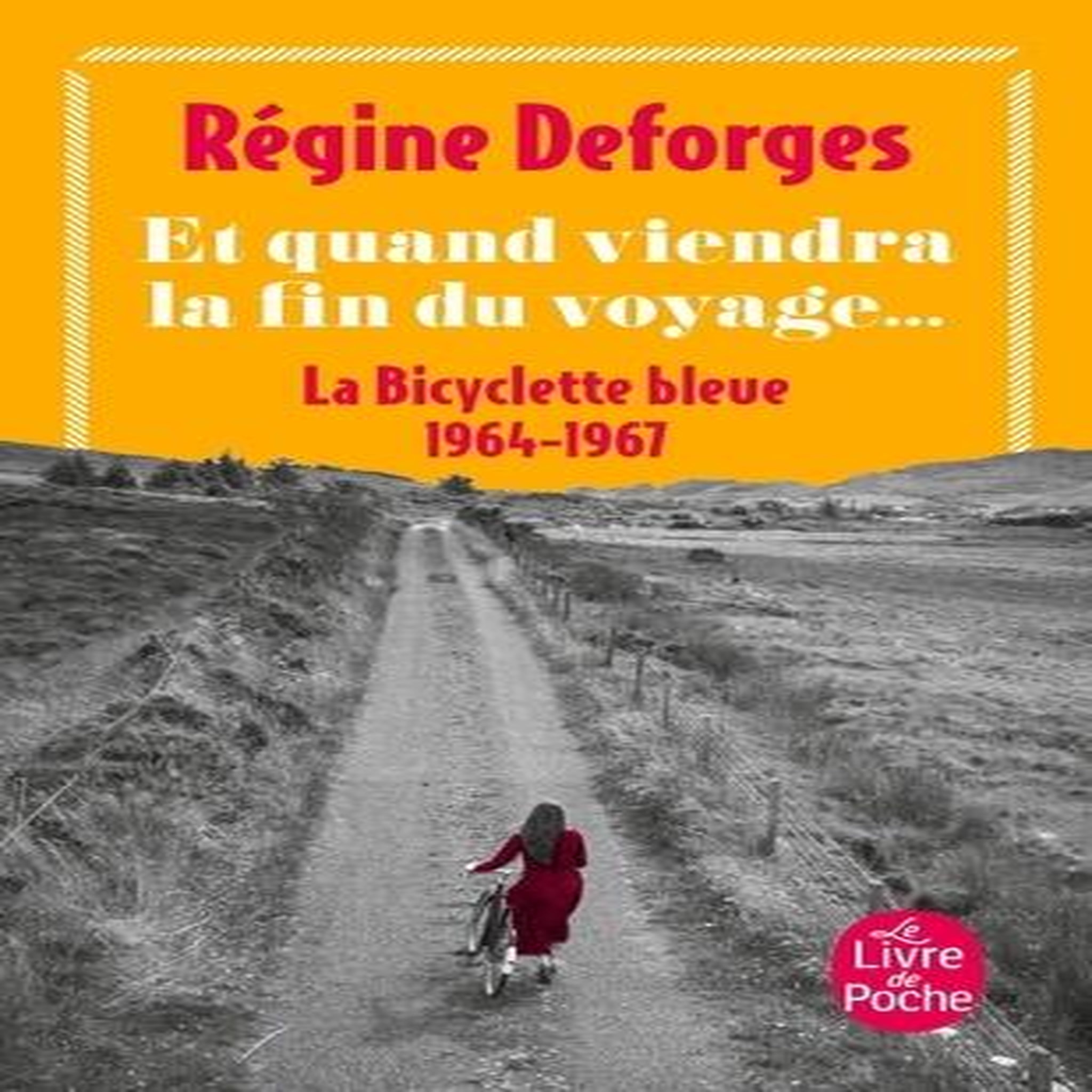 LA BICYCLETTE BLEUE TOME 10 : ET QUAND VIENDRA LA FIN DU VOYAGE... 1964-1967, Deforges Régine