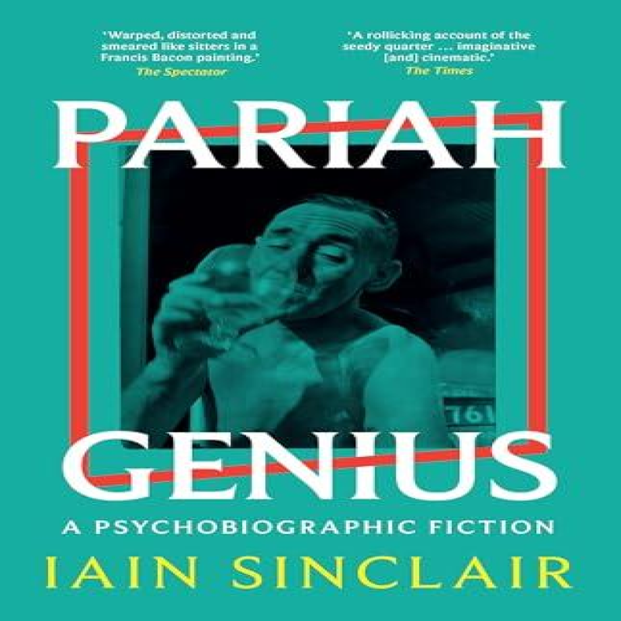 LIVRES Pariah Genius - Iain Sinclair