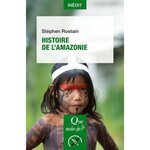 HISTOIRE DE L'AMAZONIE, Rostain Stéphen