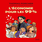L'ECONOMIE POUR LES 99%, Porcher Thomas