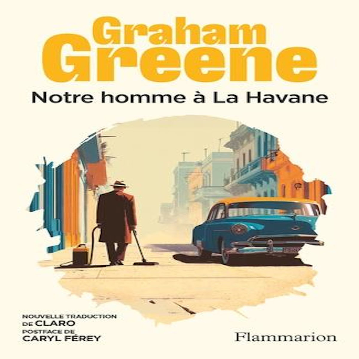 NOTRE HOMME A LA HAVANE, Greene Graham