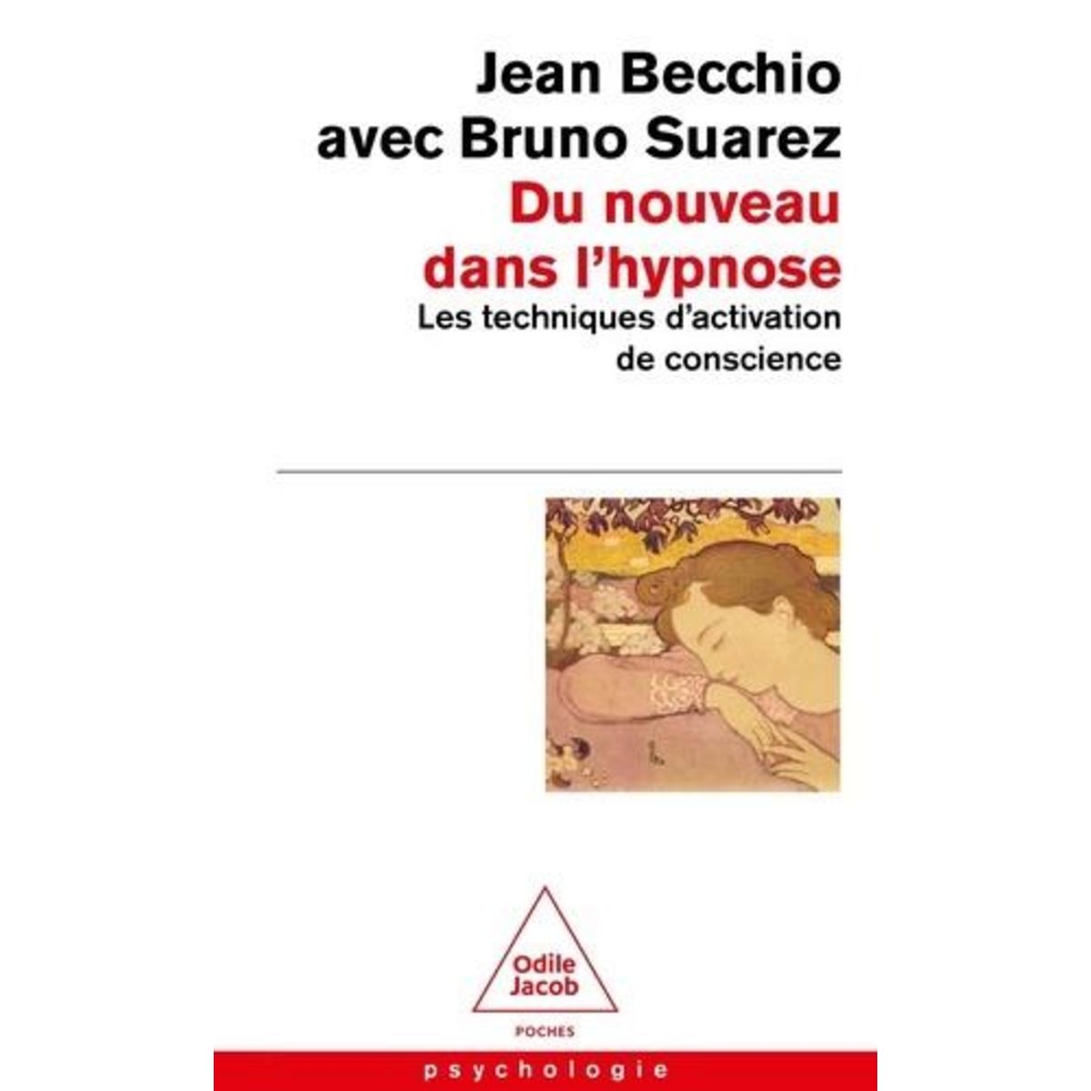 DU NOUVEAU DANS L'HYPNOSE. LES TECHNIQUES D'ACTIVATION DE CONSCIENCE, Becchio Jean