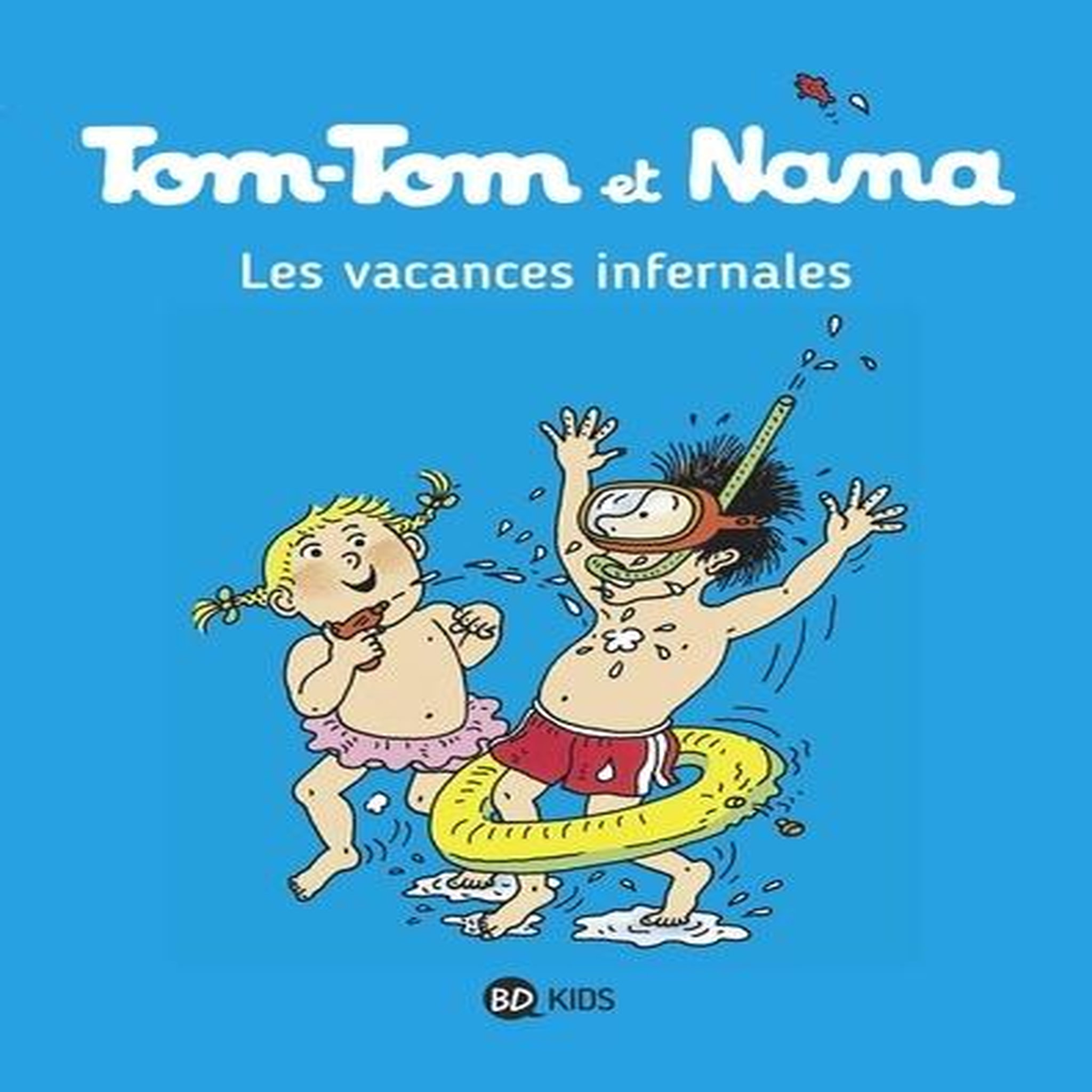 TOM-TOM ET NANA TOME 5 : LES VACANCES INFERNALES, Cohen Jacqueline