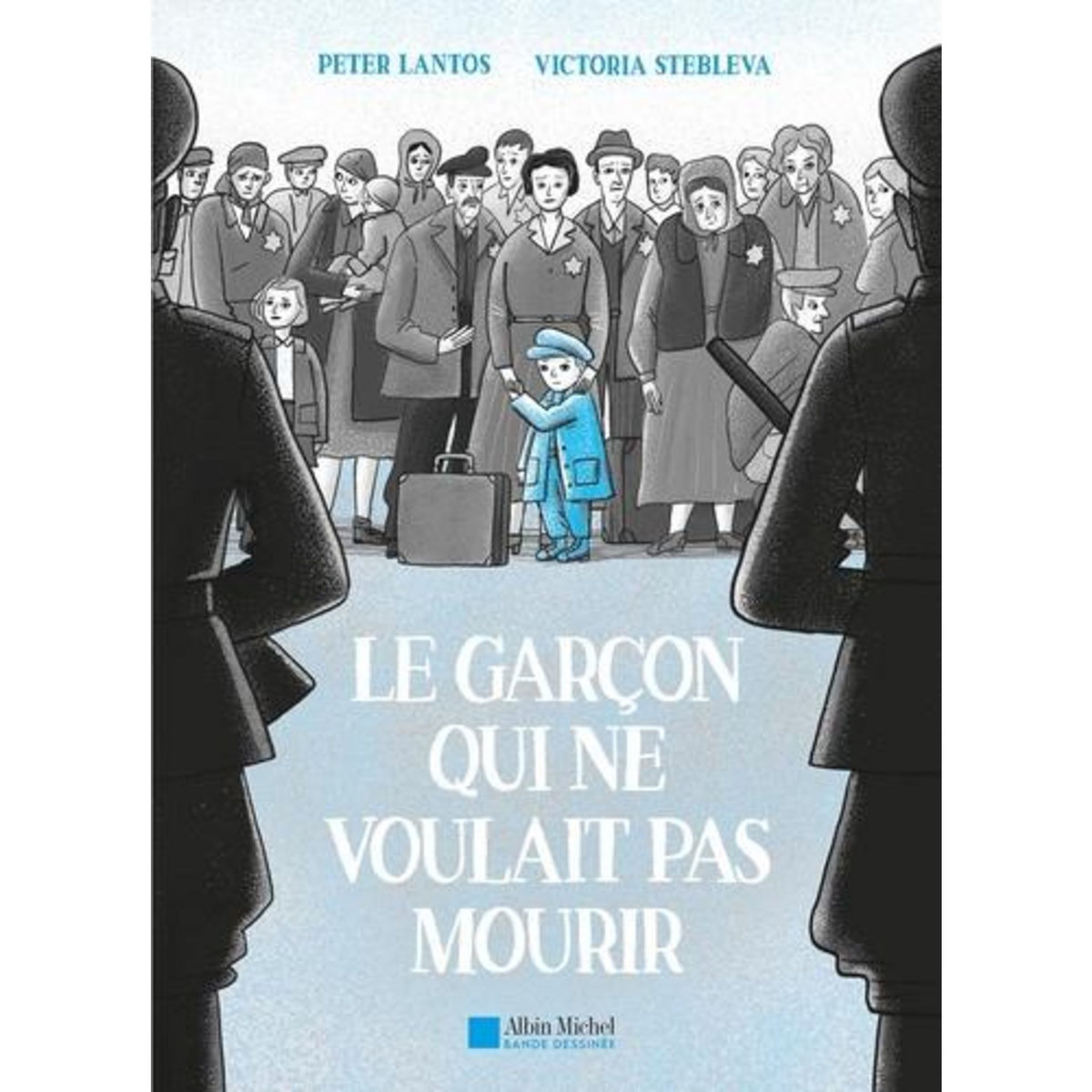 LE GARCON QUI NE VOULAIT PAS MOURIR, Lantos Peter
