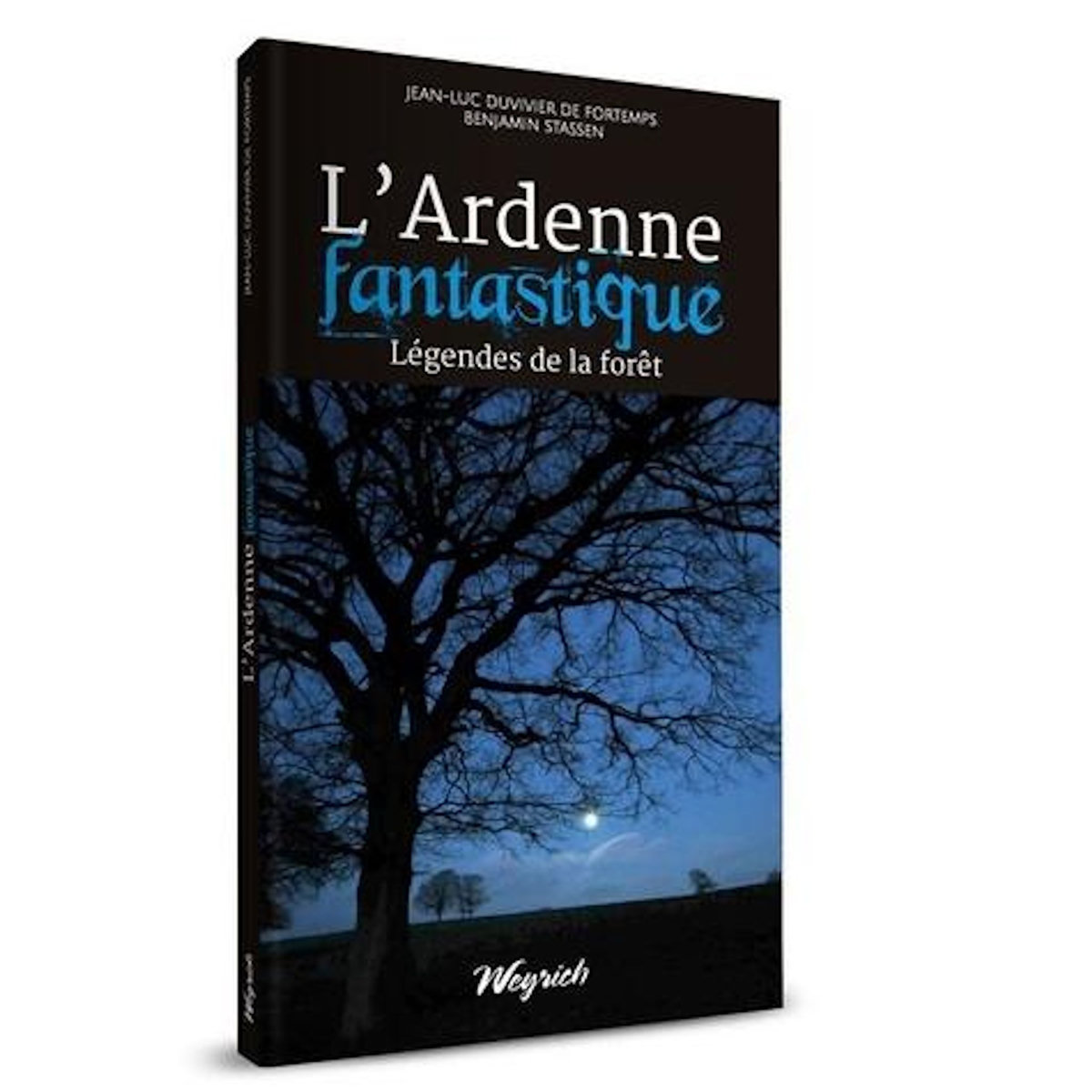 L'ARDENNE FANTASTIQUE, Duvivier Jean-luc