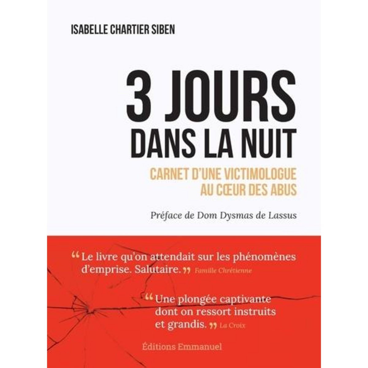 3 JOURS DANS LA NUIT. CARNET D'UNE VICTIMOLOGUE AU COEUR DES ABUS, Chartier Siben Isabelle