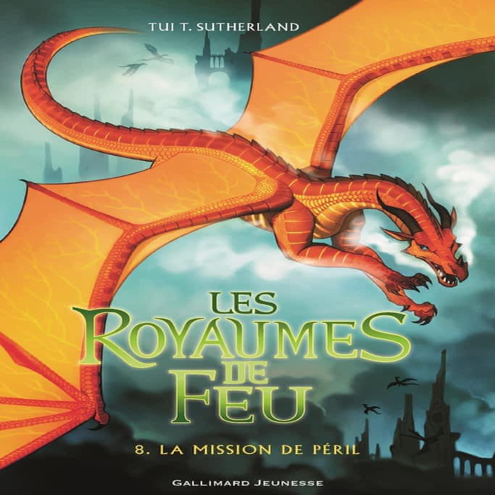 LES ROYAUMES DE FEU TOME 8 : LA MISSION DE PERIL, Sutherland Tui-T