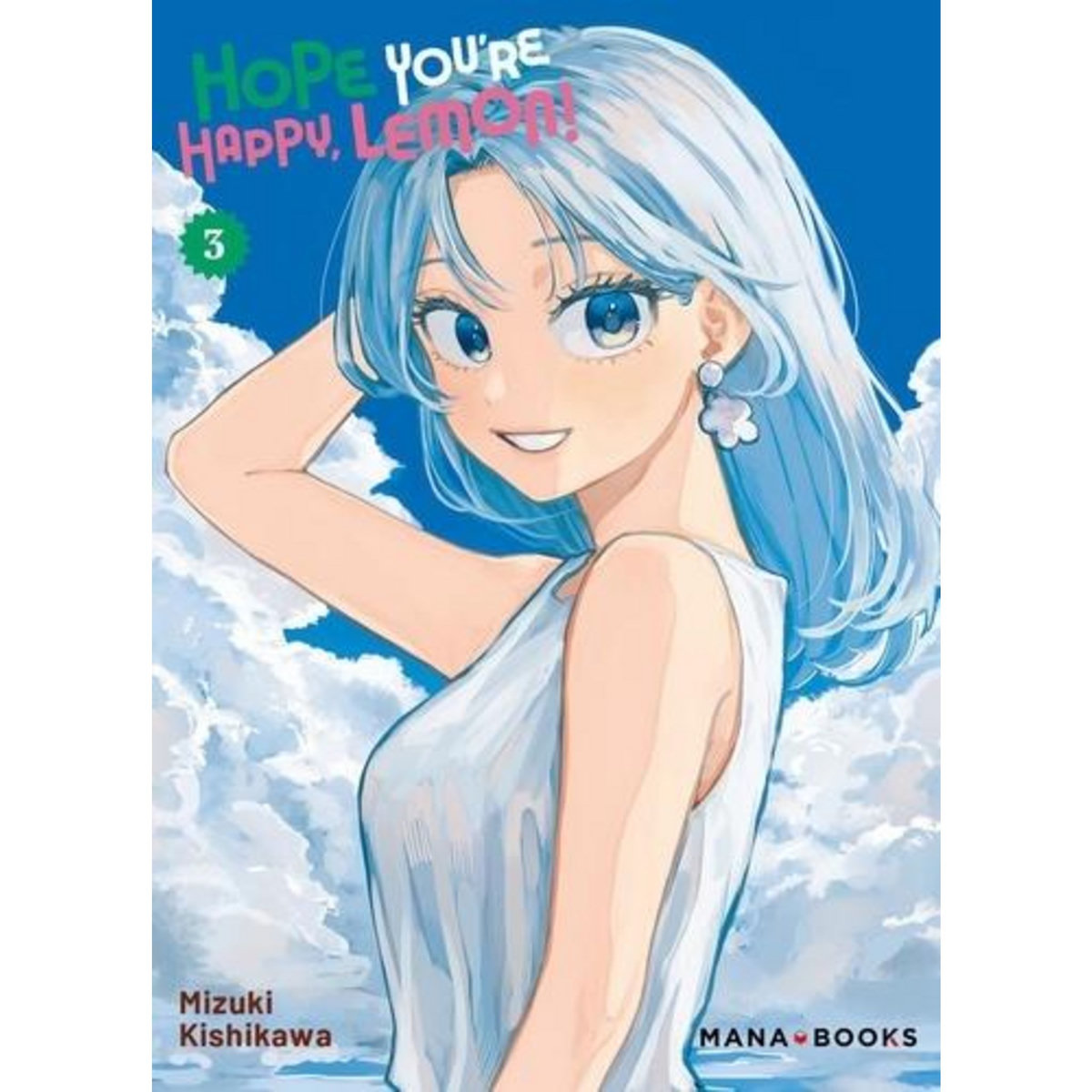 HOPE YOU'RE HAPPY, LEMON! TOME 3 , Kishikawa Mizuki