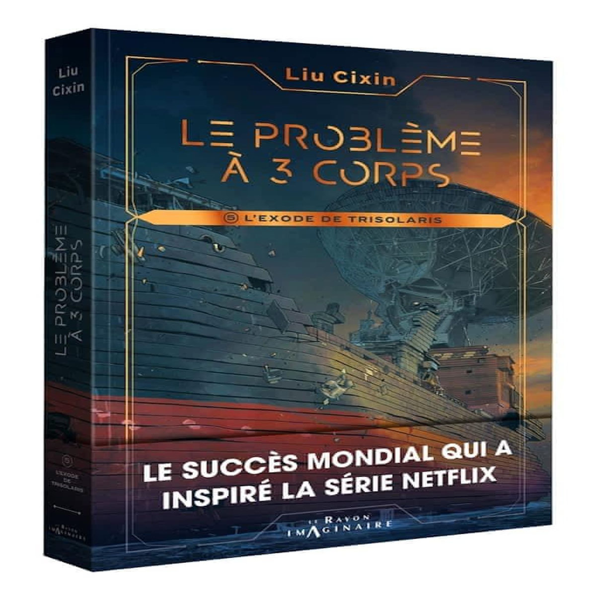LE PROBLEME A TROIS CORPS TOME 5 : L'EXODE DE TRISOLARIS , Liu Cixin