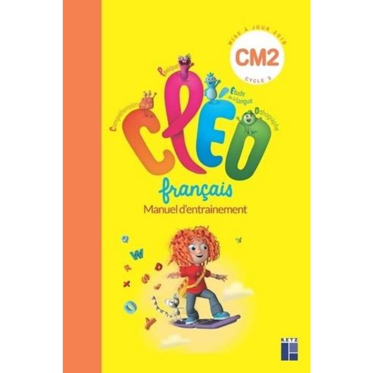 FRANCAIS CM2 CLEO. MANUEL D'ENTRAINEMENT ET AIDE MEMOIRE, EDITION 2019, Retz