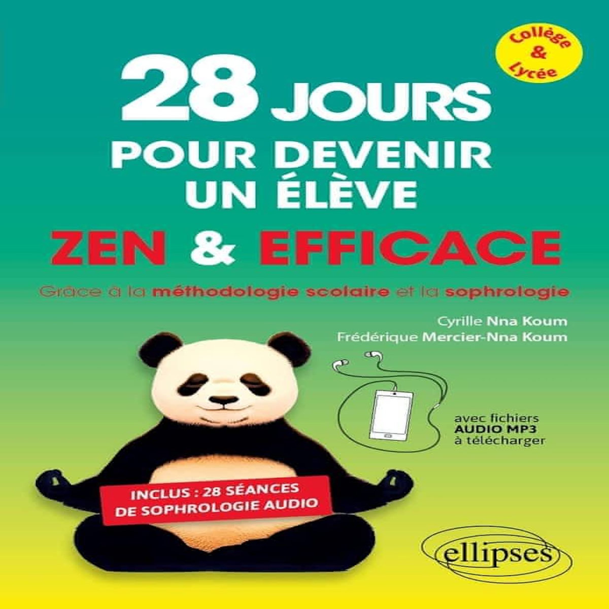 28 JOURS POUR DEVENIR UN ELEVE ZEN & EFFICACE. GRACE A LA METHODOLOGIE SCOLAIRE ET LA SOPHROLOGIE, Nna Koum Cyrille