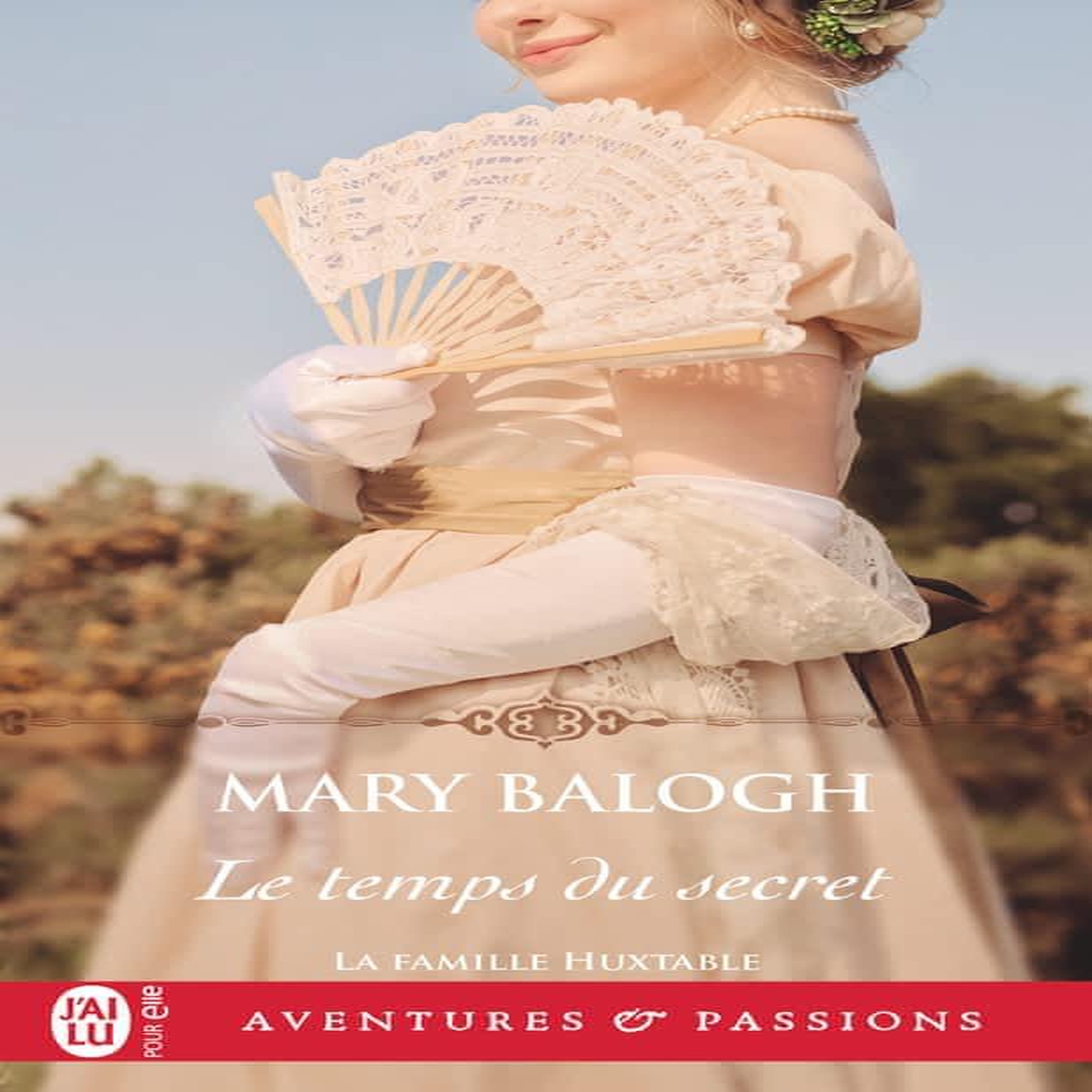 LA FAMILLE HUXTABLE TOME 5 : LE TEMPS DU SECRET, Balogh Mary