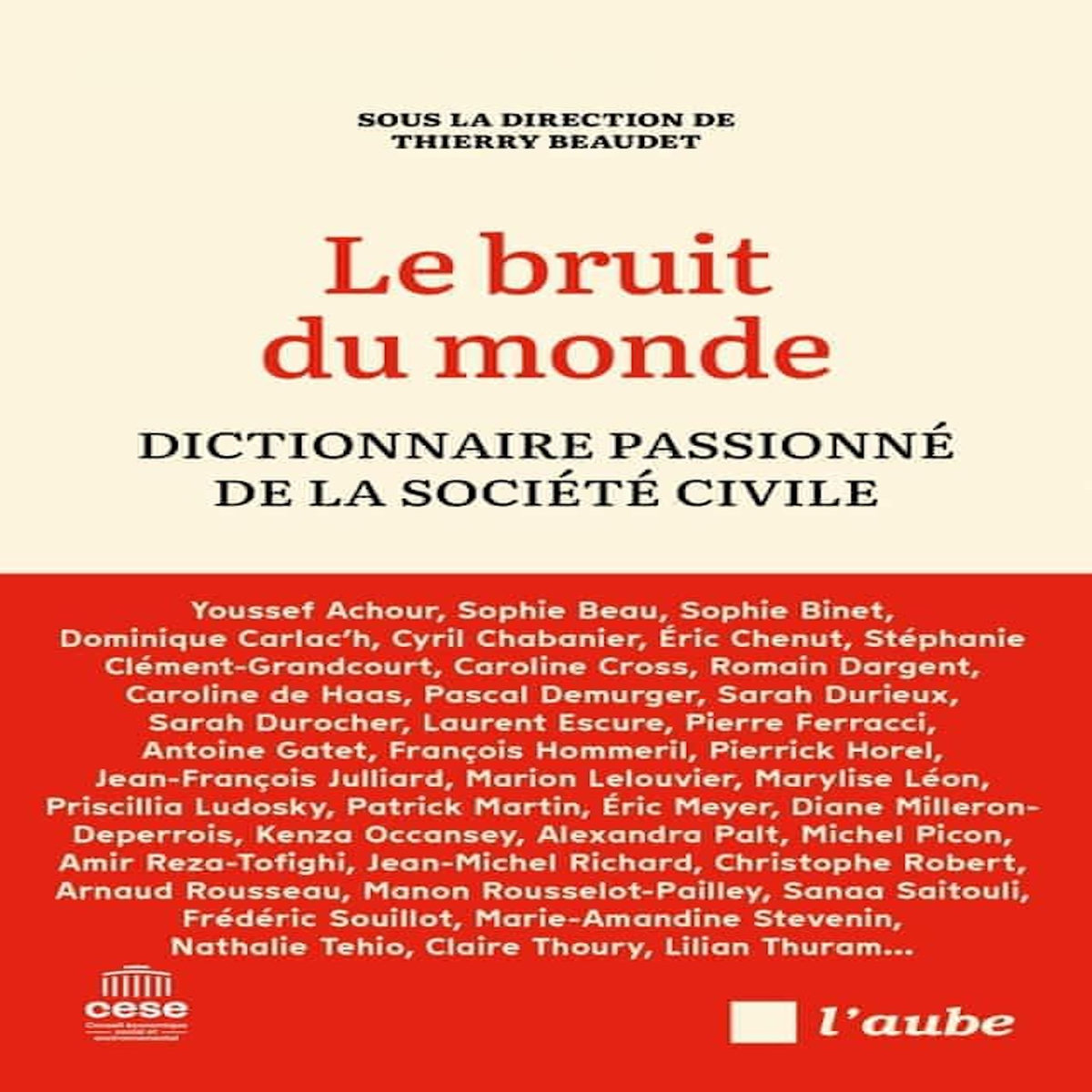 LE BRUIT DU MONDE. DICTIONNAIRE PASSIONNE DE LA SOCIETE CIVILE, Beaudet Thierry