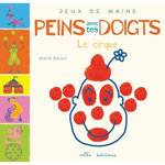 PEINS AVEC TES DOIGTS LE CIRQUE, Balart Maïté