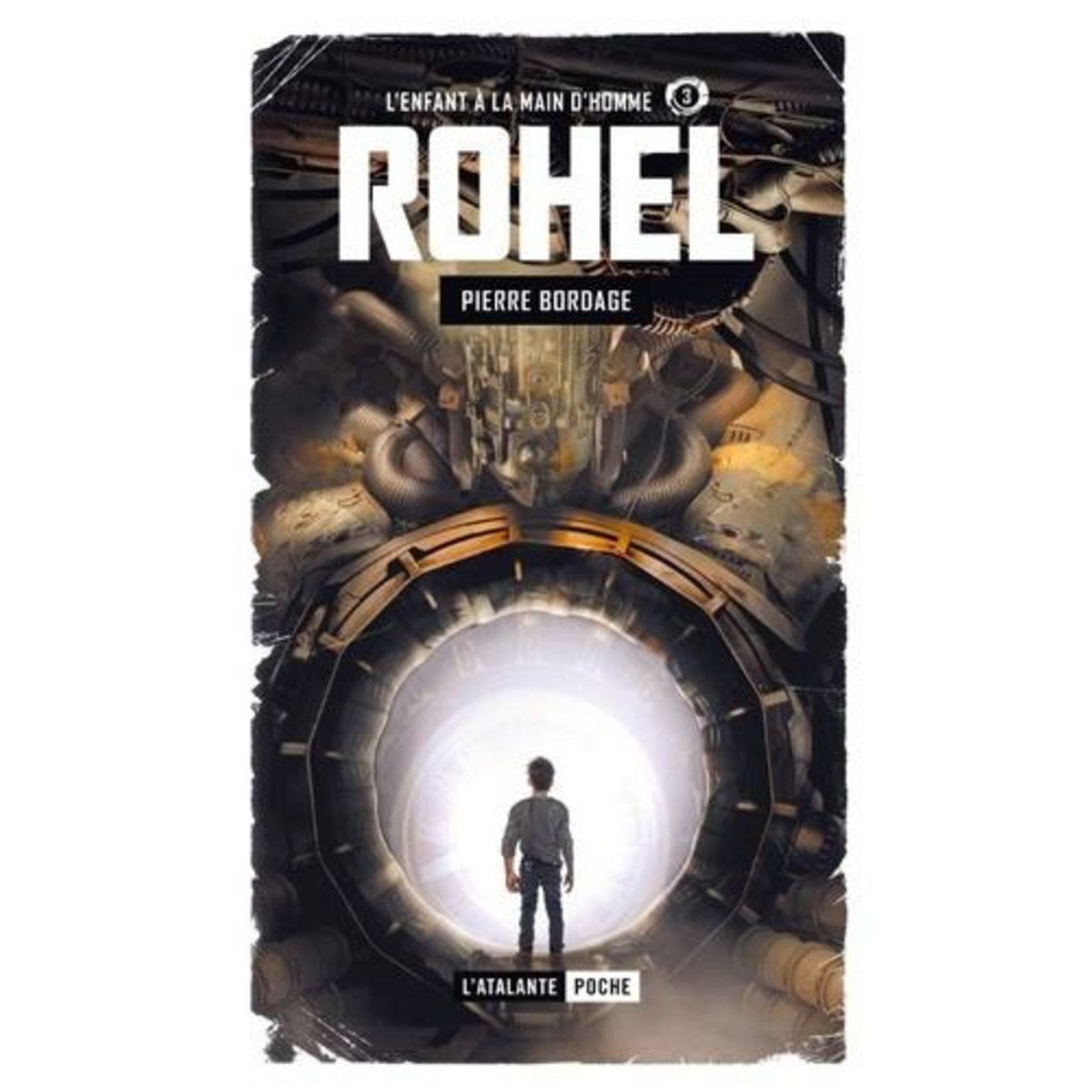 ROHEL SAISON 2 LUCIFAL TOME 3 : L'ENFANT A LA MAIN D'HOMME, Bordage Pierre