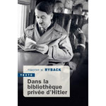 DANS LA BIBLIOTHEQUE PRIVEE D'HITLER, Ryback Timothy W.