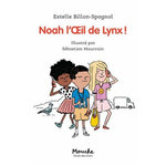 NOAH L'OEIL DE LYNX !, Billon-Spagnol Estelle