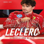 CHARLES LECLERC. LA NOUVELLE ICONE DE LA F1, Touzot Emmanuel