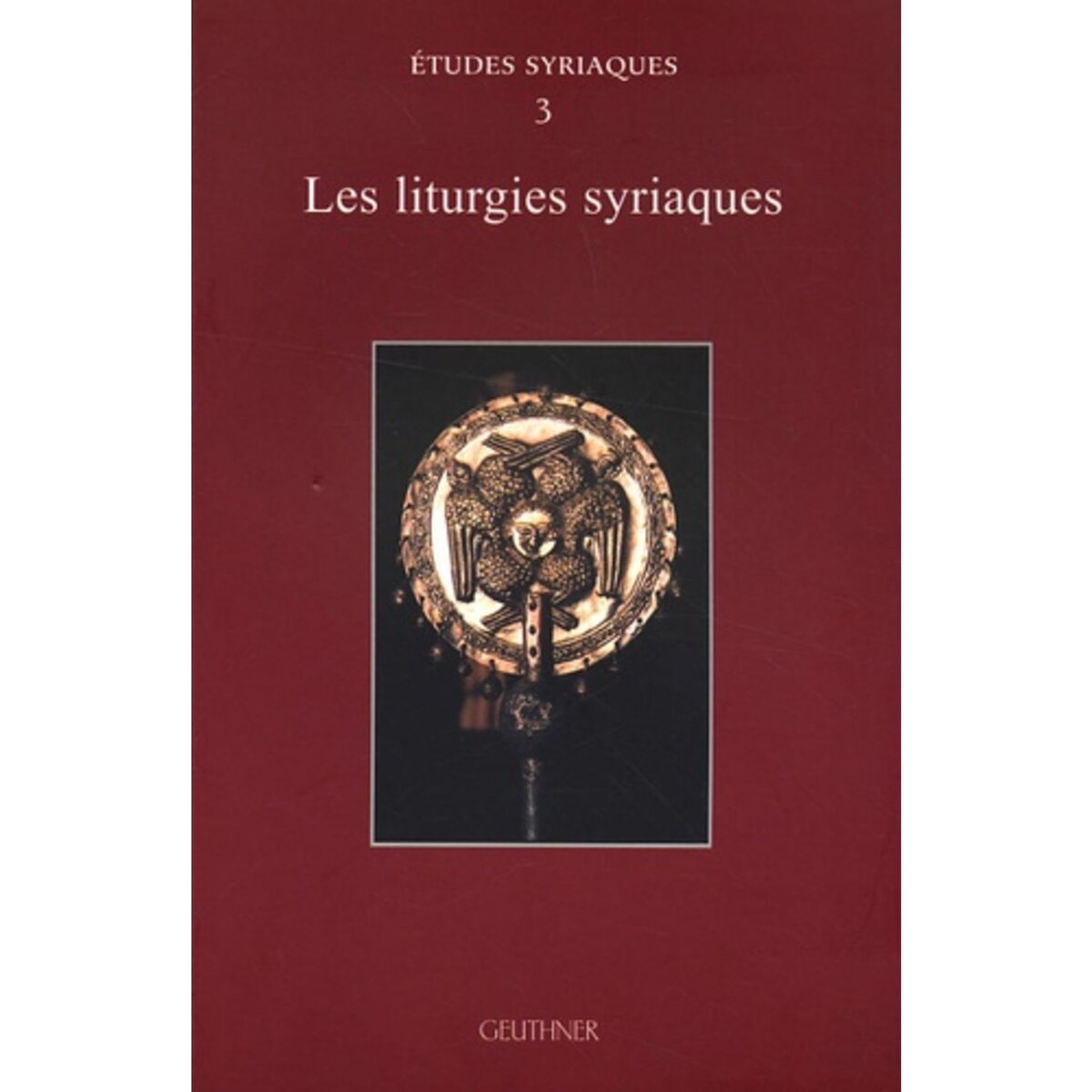  LES LITURGIES SYRIAQUES, Cassingena-Trévedy François