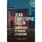 COMPRENDRE ET VAINCRE LE FASCISME, Sellin Jean-Christophe