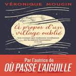 a propos d'un village oublie, mougin véronique