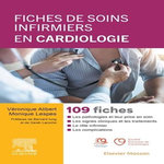 FICHES DE SOINS INFIRMIERS EN CARDIOLOGIE, Alibert Véronique