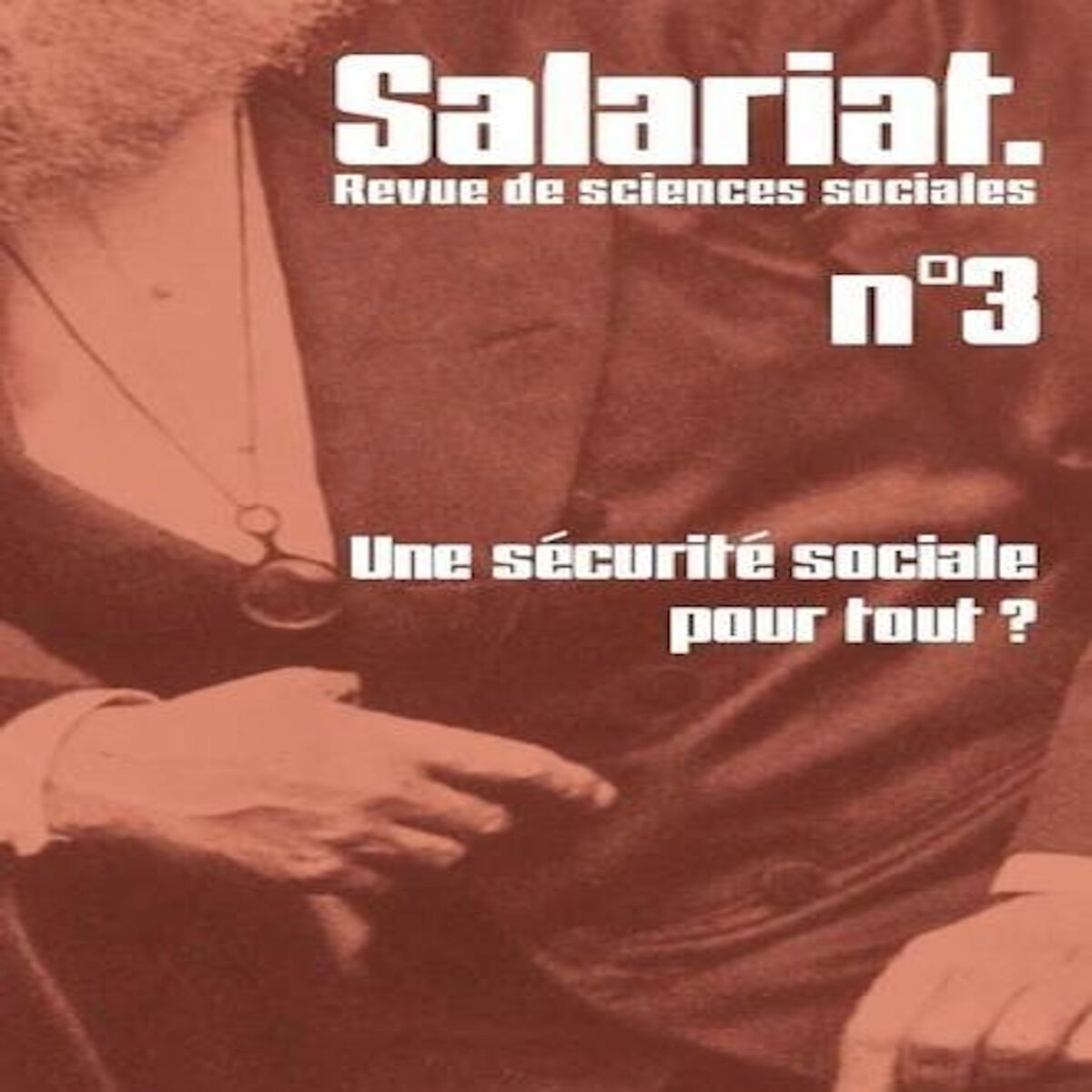SALARIAT N° 3/2025-2026 : UNE SECURITE SOCIALE POUR TOUT ?, Friot Bernard